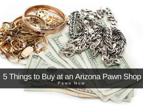 5 Things to Buy at an Arizona Pawn Shop