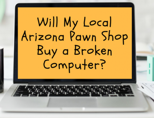 Will My Local Arizona Pawn Shop Buy a Broken Computer?